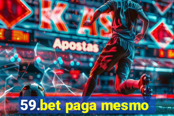 59.bet paga mesmo